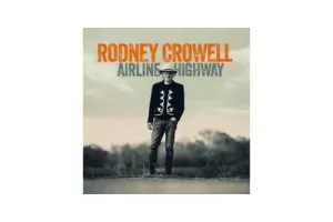 Rodney Crowell - Airline Highway (CD)