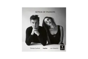 Thomas Dunford/Lea Desandre/Jupiter: Songs of Passion