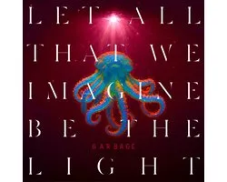 Garbage - Let All That We Imagine Be The Light (CD)