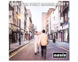 (What's The Story) Morning Glory